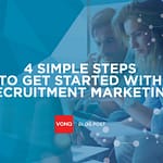 4 Simple Steps to Get Started With Recruitment Marketing