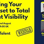 WEBINAR: Shifting Your Mindset to Total Talent Visibility
