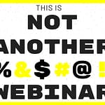Season 2 of “Not Another %$£@! Webinar” is happening