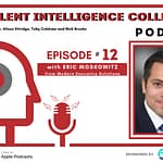 Episode 12 with Eric Moskowitz from Modern Executive Solutions.