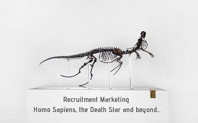 Recruitment Marketing, Homo Sapiens, the Death Star and beyond…