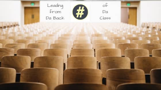 Leading from Da Back of Da Class