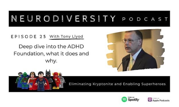 Dr Tony Lloyd – the ADHD Foundation on the incredible work they do (ep.25)