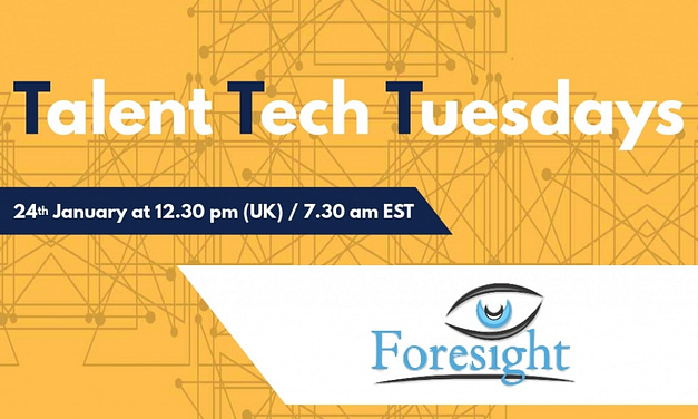 Talent Tech Tuesdays – January 24th – Foresight