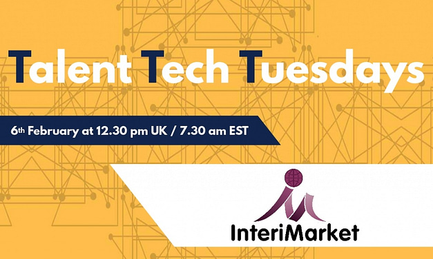 Talent Tech Tuesdays – February 6th – InteriMarket